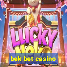 bek bet casino